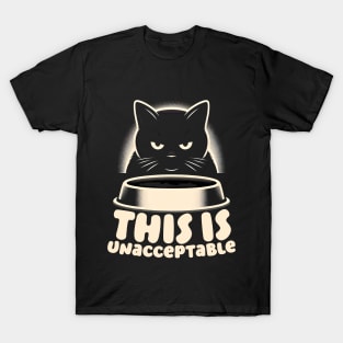 This is Unacceptable!! T-Shirt